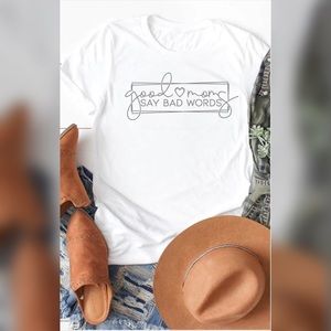 Good Moms Say Bad Words T-shirt (plus size too)